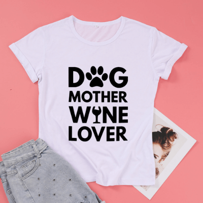 Dog Mother Wine Lover T-Shirt | Fun Graphic Tee | Wine and Dog Lovers Apparel