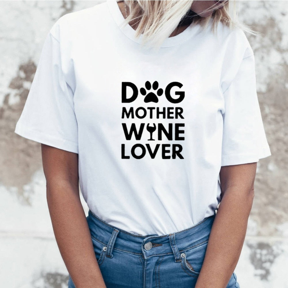 Dog Mother Wine Lover T-Shirt | Fun Graphic Tee | Wine and Dog Lovers Apparel